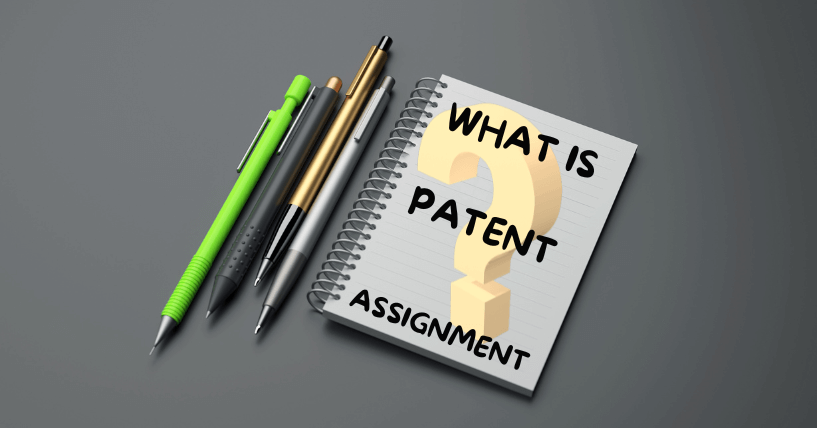 What is Patent Assignment?